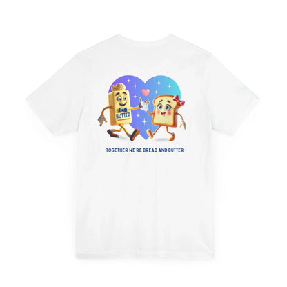 🍞 You're the Bread to My Butter! 🧈 Unisex Jersey Tee ✨ The perfect match! - Personalizable - Whippie's