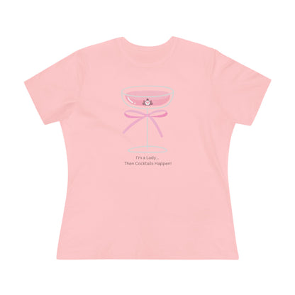 I’m a Lady Cocktail Shirt - Then Cocktails Happen!