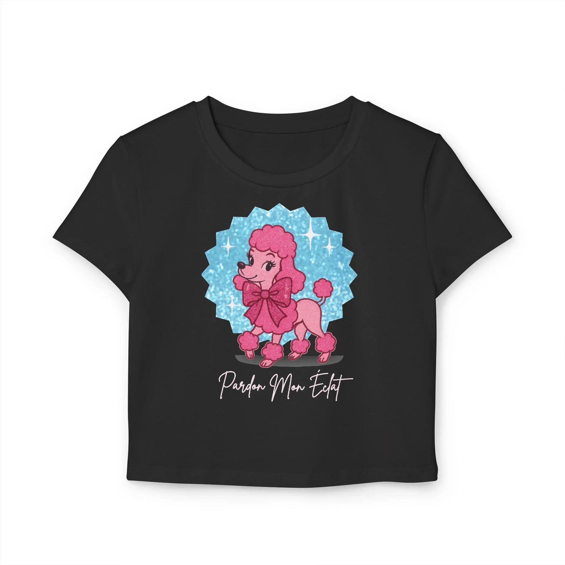 Pardon Mon Éclat (Excuse My Sparkle) Pink Poodle Women's Baby Tee - Whippie's