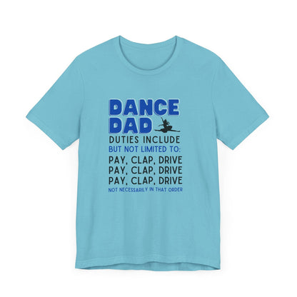 Dance Dad - Unisex Jersey Tee - Pay, Clap, Drive, Repeat! - Whippie's
