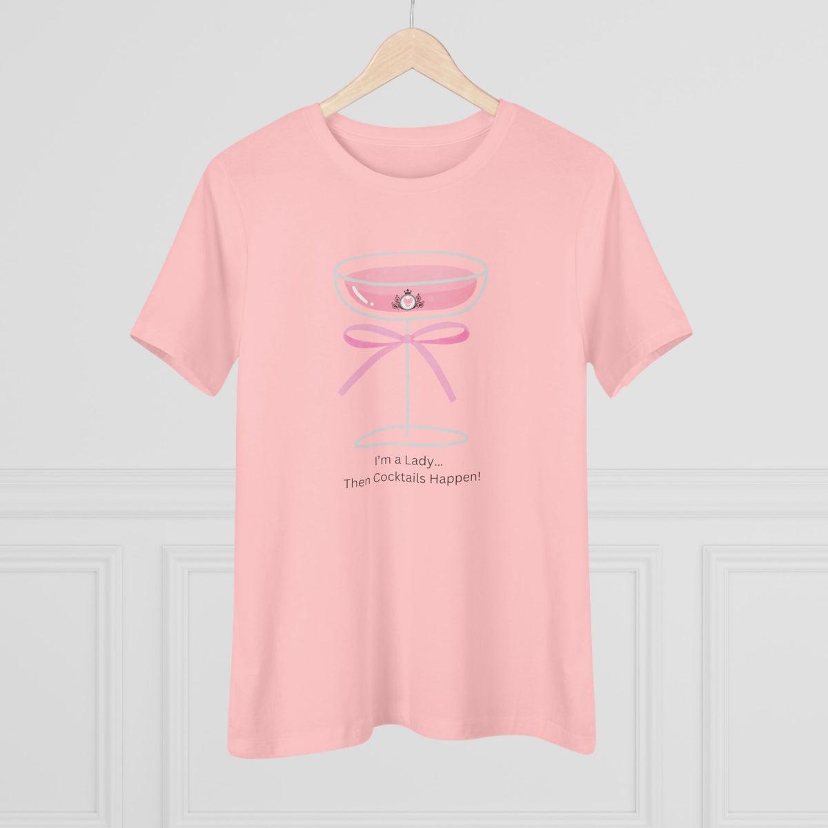 I’m a Lady Cocktail Shirt - Then Cocktails Happen!