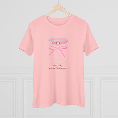 I’m a Lady Cocktail Shirt - Then Cocktails Happen!