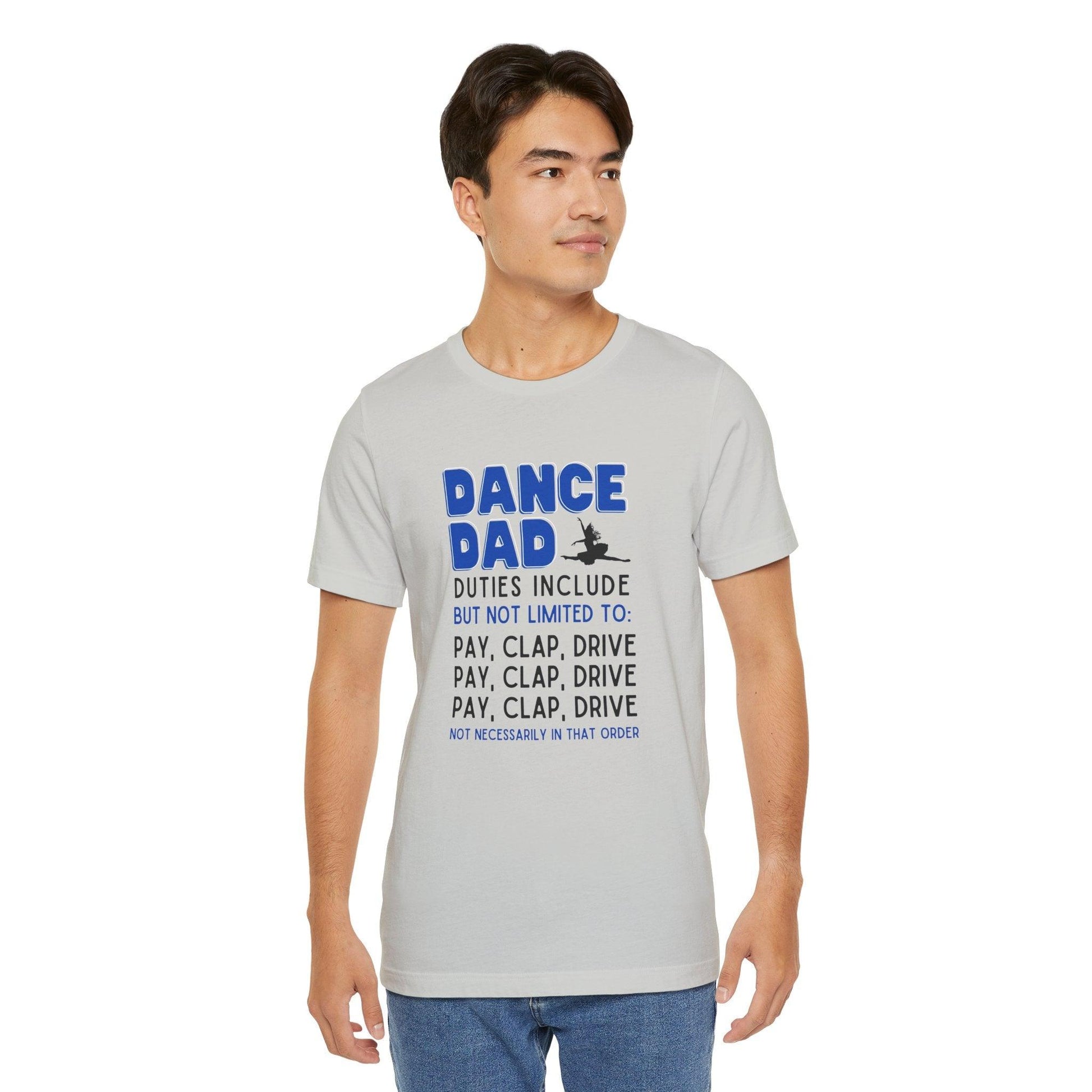 Dance Dad - Unisex Jersey Tee - Pay, Clap, Drive, Repeat! - Whippie's