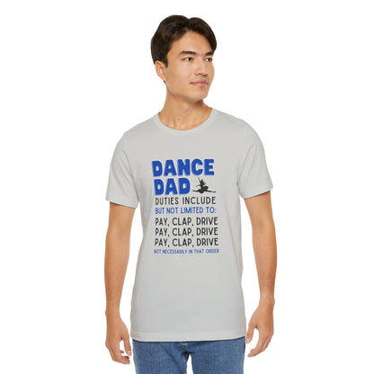 Dance Dad - Unisex Jersey Tee - Pay, Clap, Drive, Repeat! - Whippie's