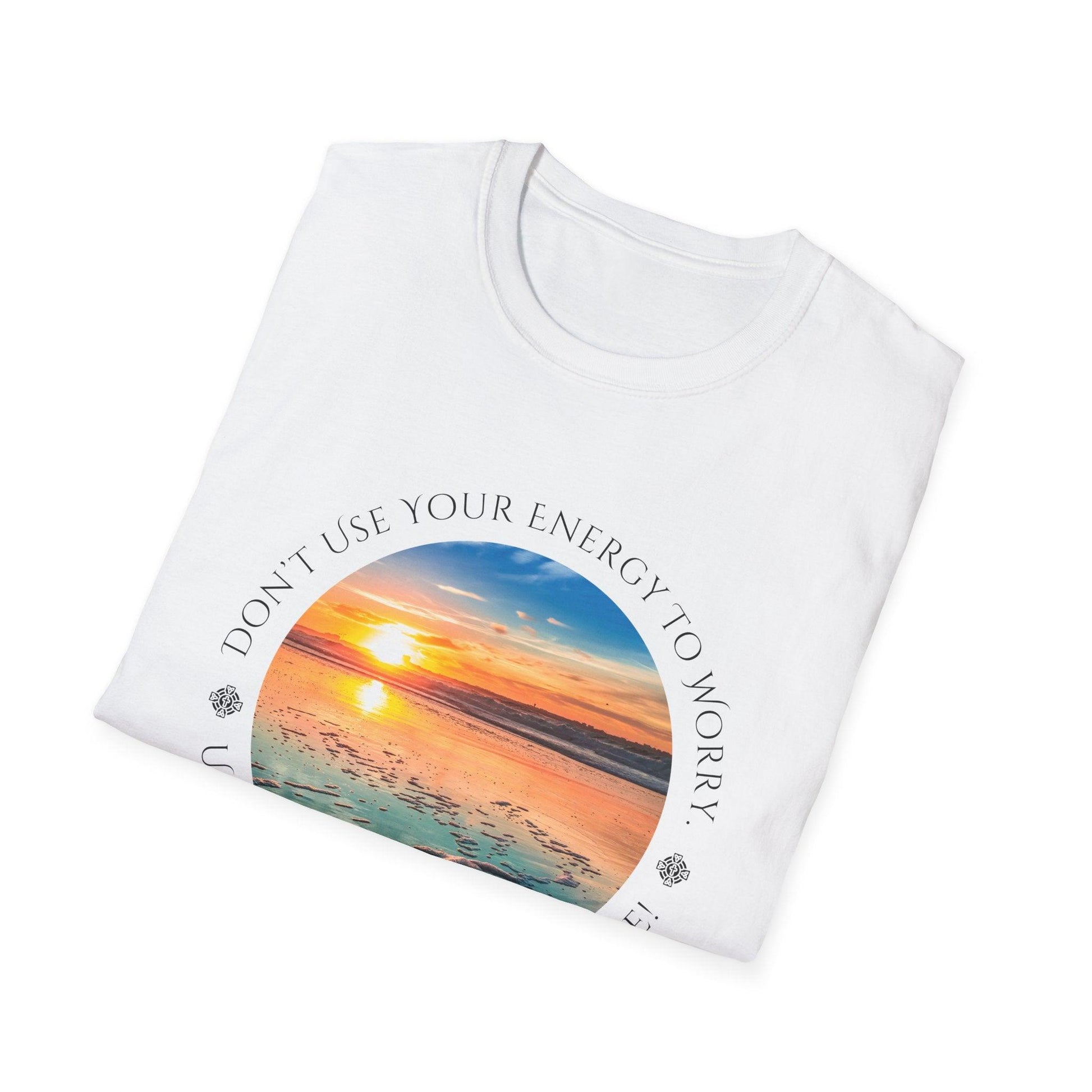 Don't Use Your Energy to Worry, Use Your Energy to Believe Unisex Tee - Embrace Positivity 🌅 - Whippie's