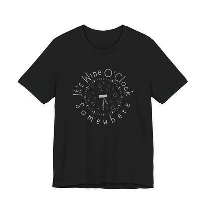 It's Wine O'Clock Somewhere Unisex Tee