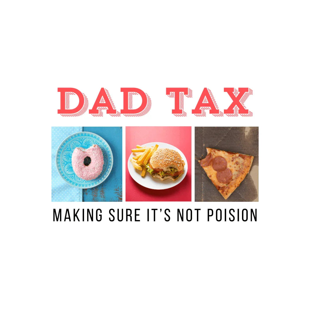 Dad Tax 🍩🍔🍕 Unisex T-Shirt - Funny Foodie Fatherhood! 😂 - Whippie's