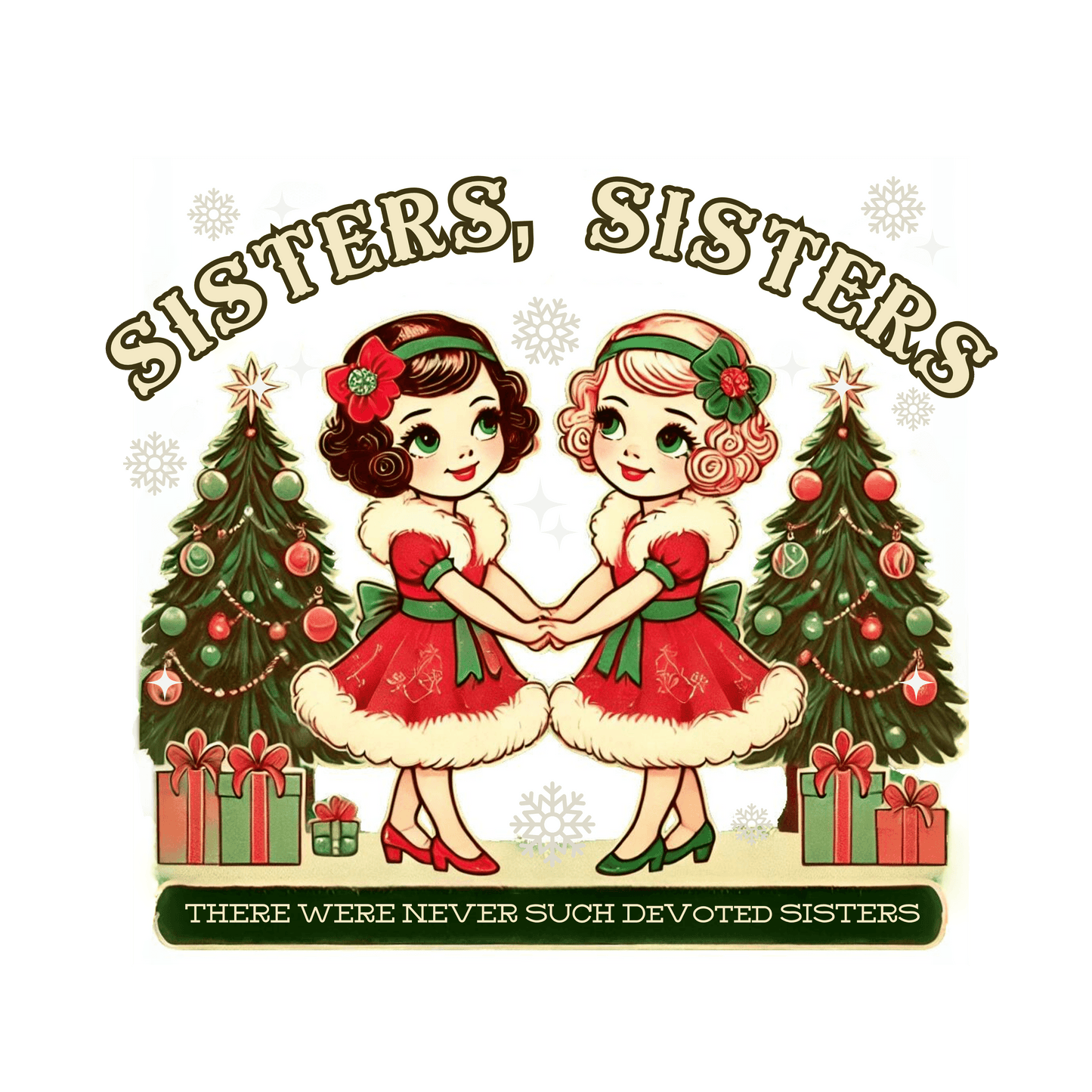 Sisters, Sisters (Blonde & Brunette Sisters) There Were Never Such Devoted Sisters! 👭🏻‍🤝‍👭🏼🎄 - Women's Softstyle Tee - Whippie's