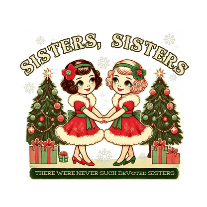Sisters, Sisters (Blonde & Brunette Sisters) There Were Never Such Devoted Sisters! 👭🏻‍🤝‍👭🏼🎄 - Women's Softstyle Tee - Whippie's