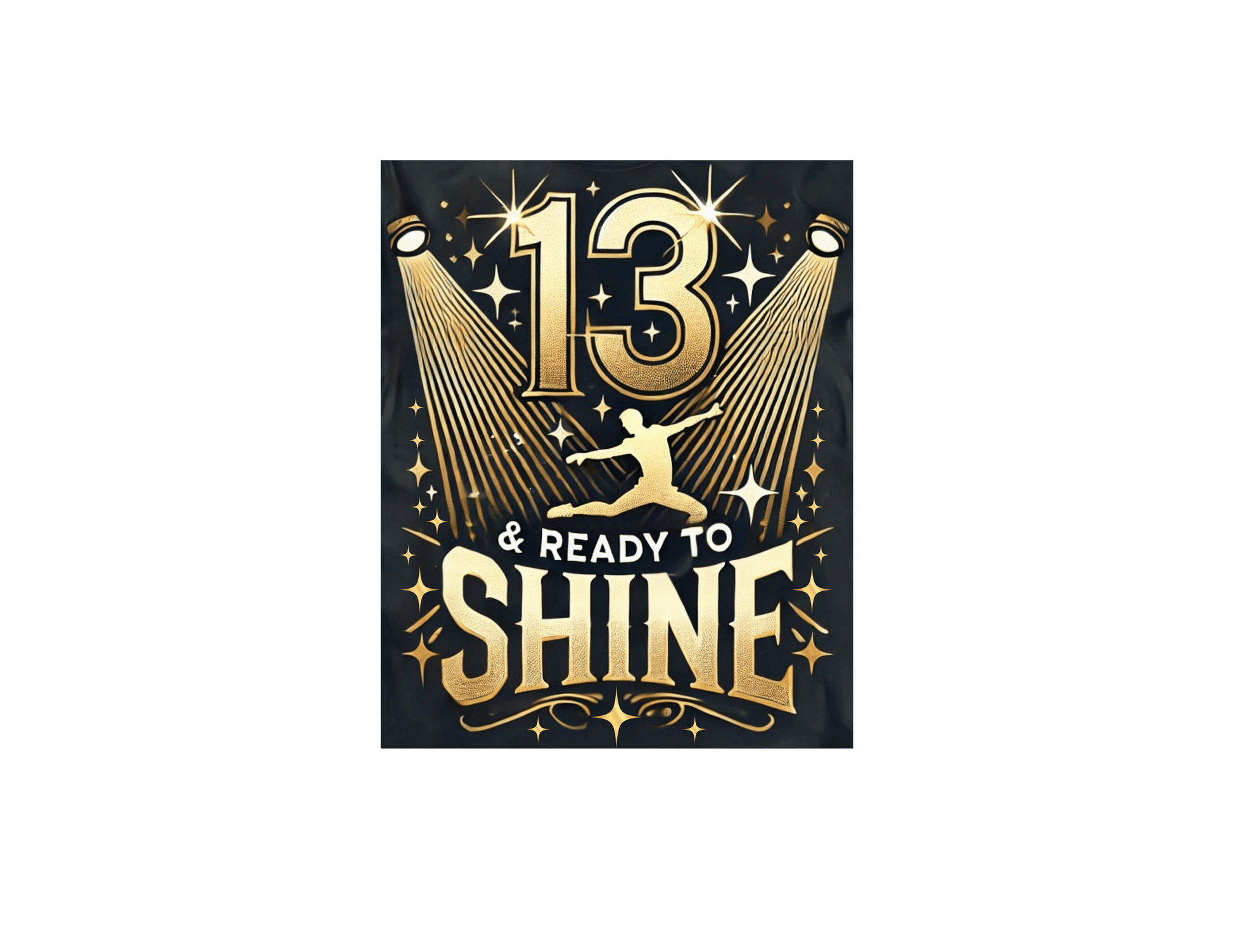 13 & Ready to Shine - Celebrate in Style! ✨ - Leaping Dancer - Unisex T-Shirt - Whippie's