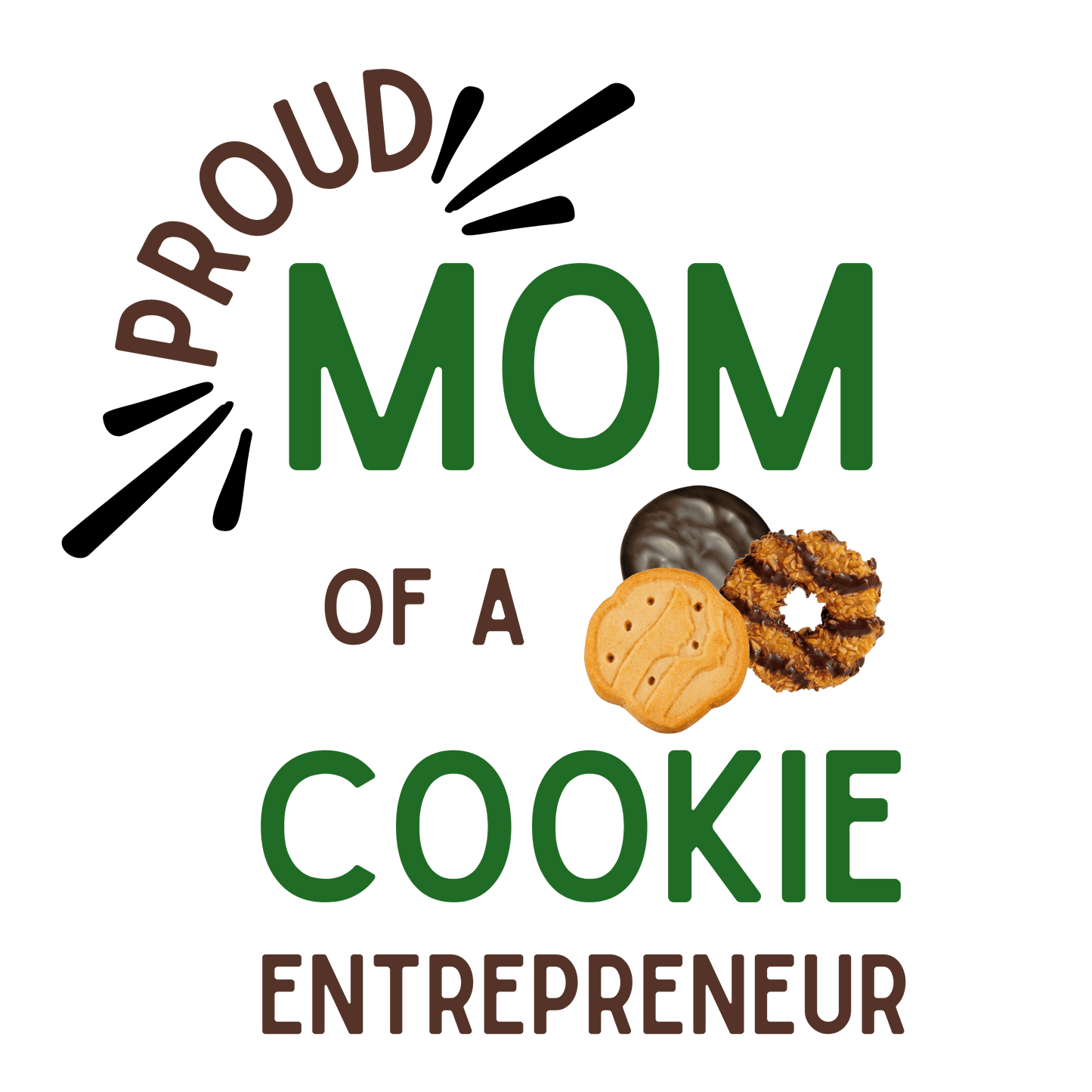 Proud Mom of a Cookie Entrepreneur - Women's Tee Celebrate Your Little Cookie Boss! - Whippie's