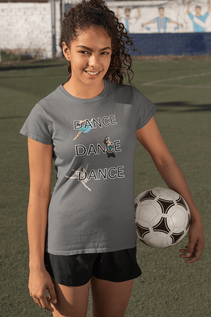 DANCE, DANCE, DANCE - Women's Tee - Triple the Dance, Triple the Fun! - Whippie's