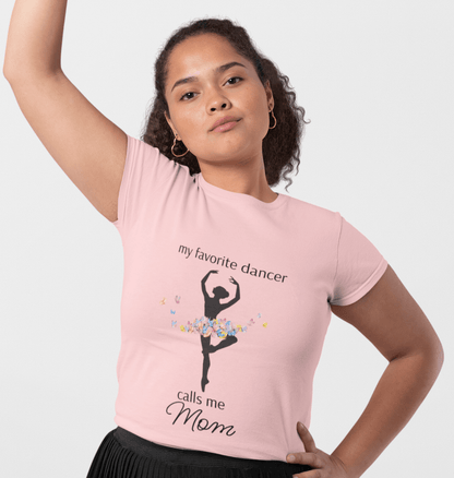 Butterfly Dancer - My Favorite Dancer Calls Me Mom - Women's Tee - 💖 Celebrate the Dancer in Your Life! 💖 - Personalizable - Whippie's