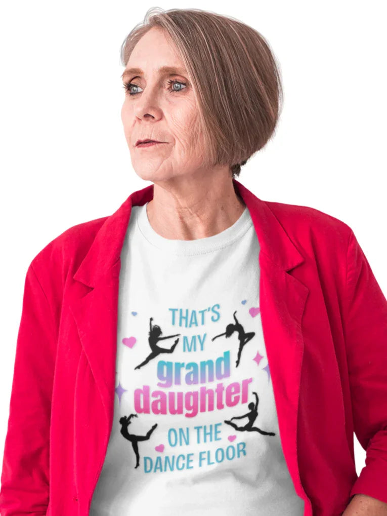 That's My Granddaughter on the Dance Floor - Women's Tee - Support Your Dancing Queen! - Whippie's