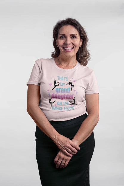That's My Granddaughter on the Dance Floor - Women's Tee - Support Your Dancing Queen! - Whippie's