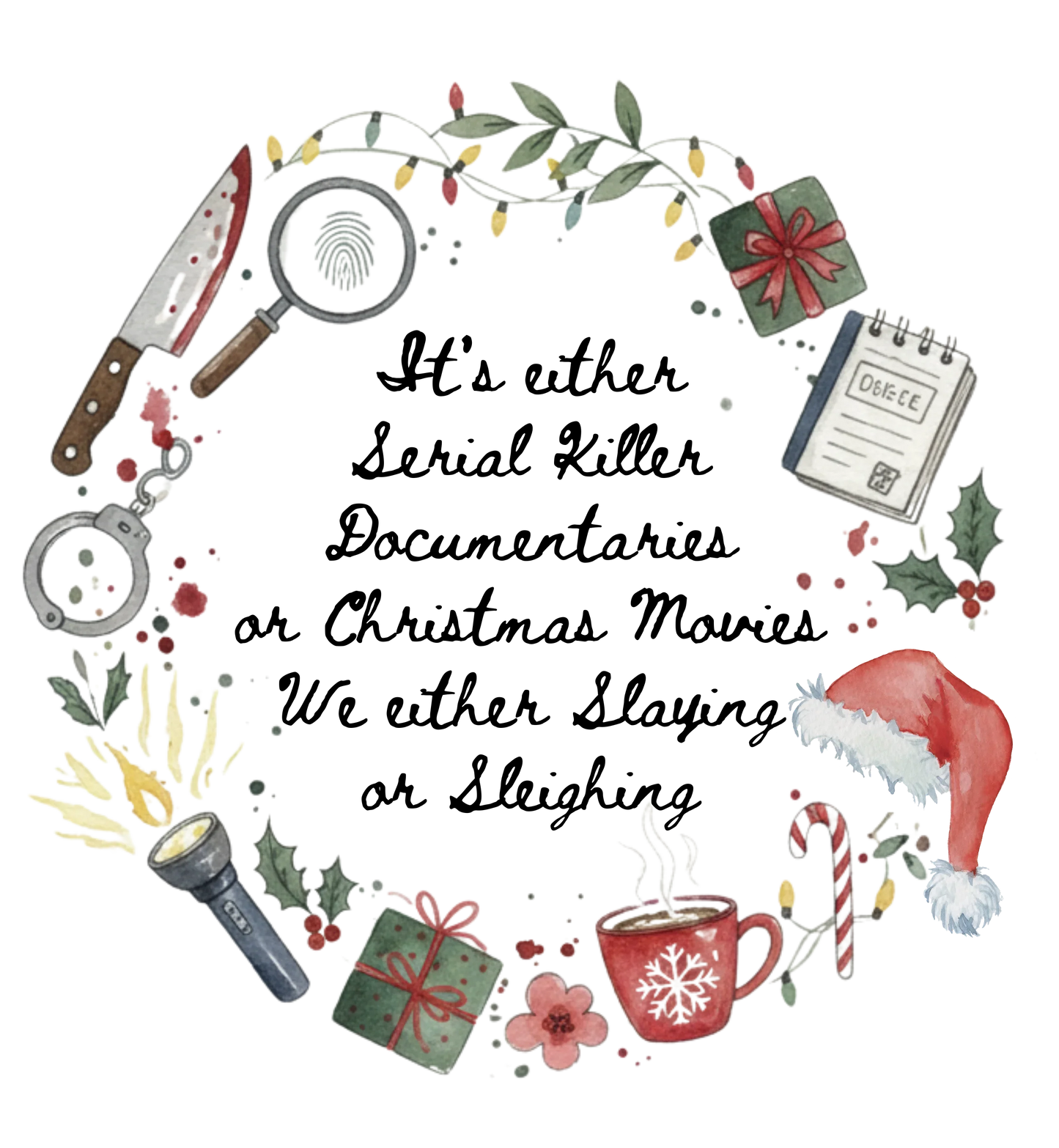 "Slaying or Sleighing" True Crime Christmas Sweatshirt - Champion S600 Unisex