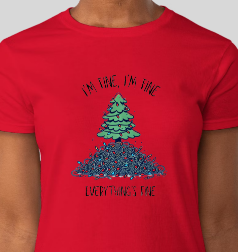 "I'm Fine, I'm Fine, Everything's Fine!"  Holiday Chaos Edition! Unisex Softstyle T-shirt