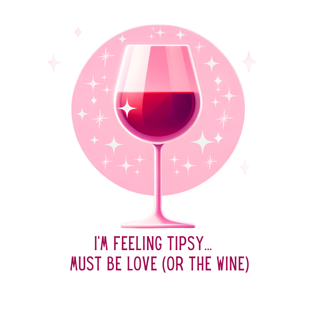 I'm Feeling Tipsy... Must Be Love (or the Wine) Wine Shirt | Women's V-neck Tee