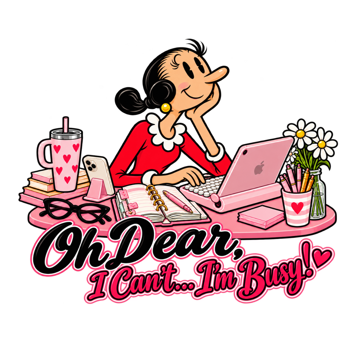 Olive Oyl Shirt | Oh Dear, I Can't... I'm Busy!  Copy title