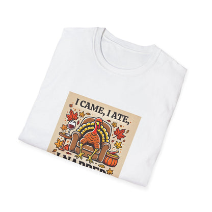 I Came, I Ate, I Napped - Turkey Day Mood 🦃😴🍷 - Unisex T-Shirt - Whippie's