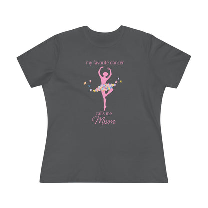 Butterfly Dancer - My Favorite Dancer Calls Me Mom - Women's Tee - 💖 Celebrate the Dancer in Your Life! 💖 - Personalizable - Whippie's