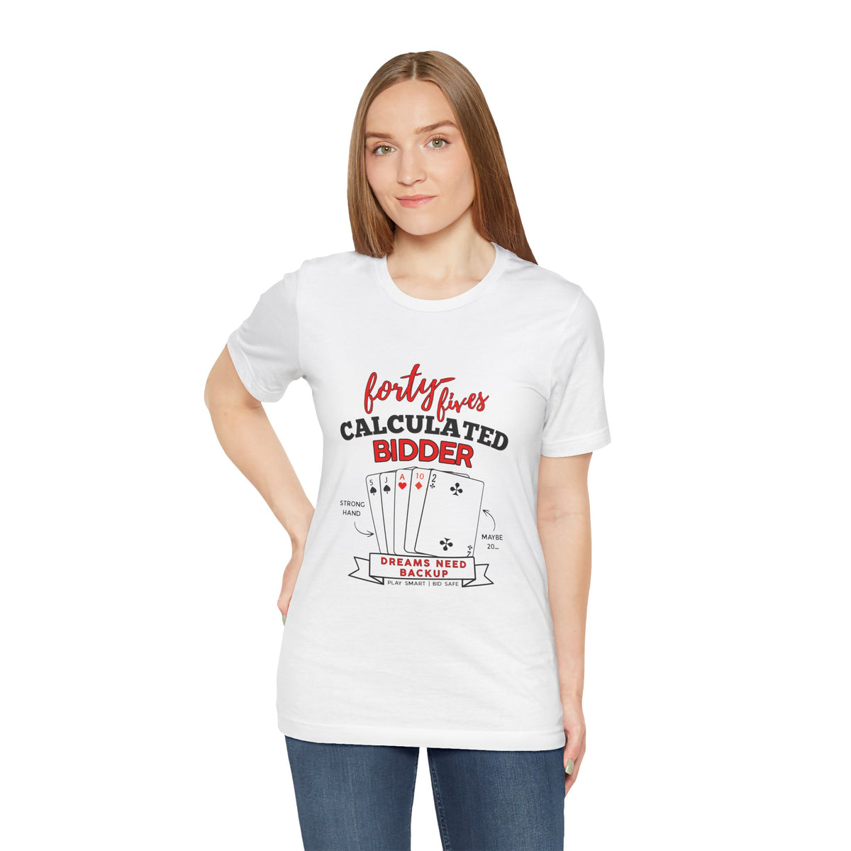 Calculated Bidder 45s Shirt | Play Smart Bid Safe Unisex Tee