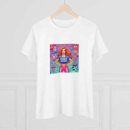 Dance Mom: You've Got This - Red Hair Mom - Women's Softstyle Tee - Whippie's