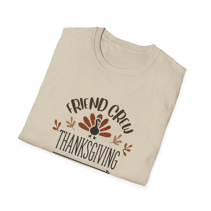 Thanksgiving Friend Crew Unisex T-Shirt - Whippie's