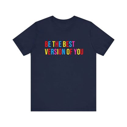 ✨ BE THE BEST VERSION OF YOU ✨ Unisex Jersey Tee 🌈 - Whippie's