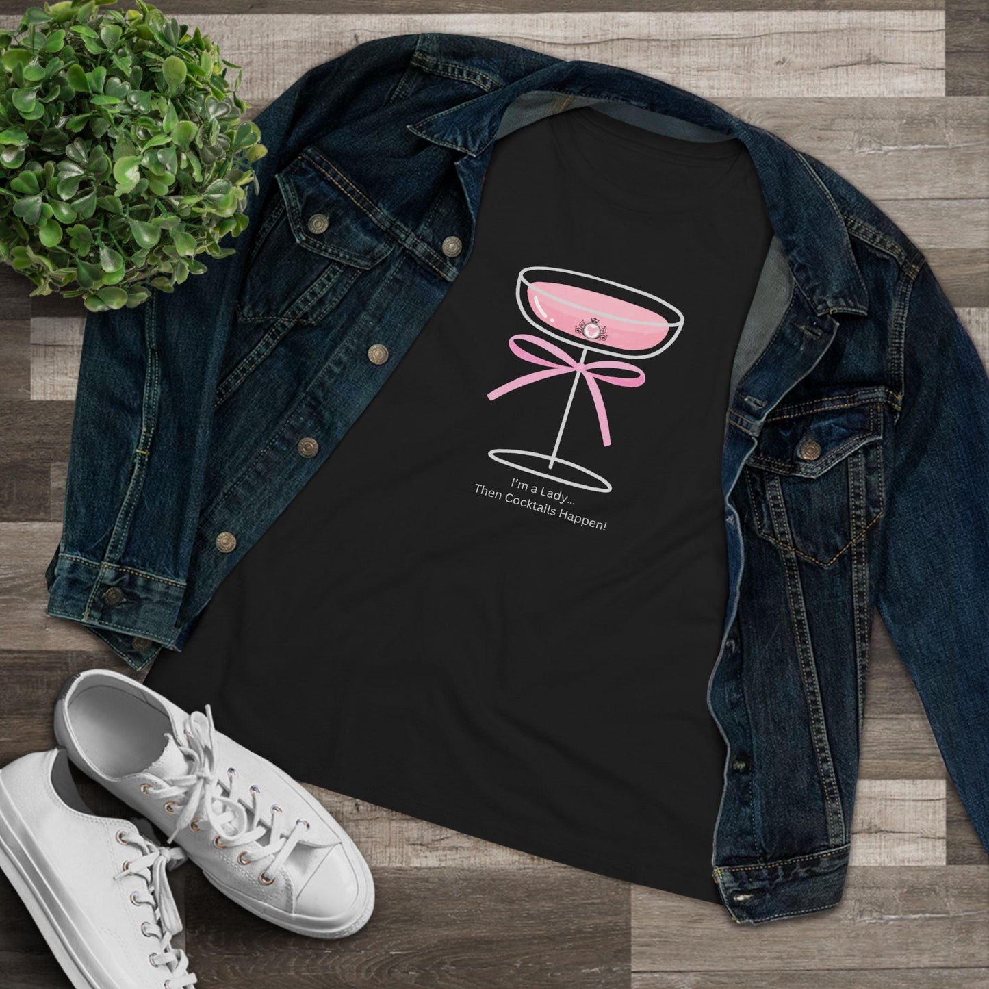 Drinking Around the World: I'm a Lady... Then Cocktails Happen! Women's Tee - Whippie's
