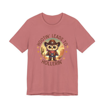 Hootin' Leads to Hollerin' - Unisex Jersey Tee - Yeehaw! Embrace Your Inner Cowboy/Cowgirl