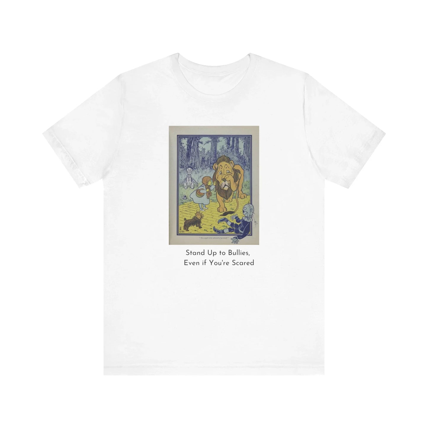 Wizard of Oz Tee - Stand Up to Bullies Unisex Crewneck Tee