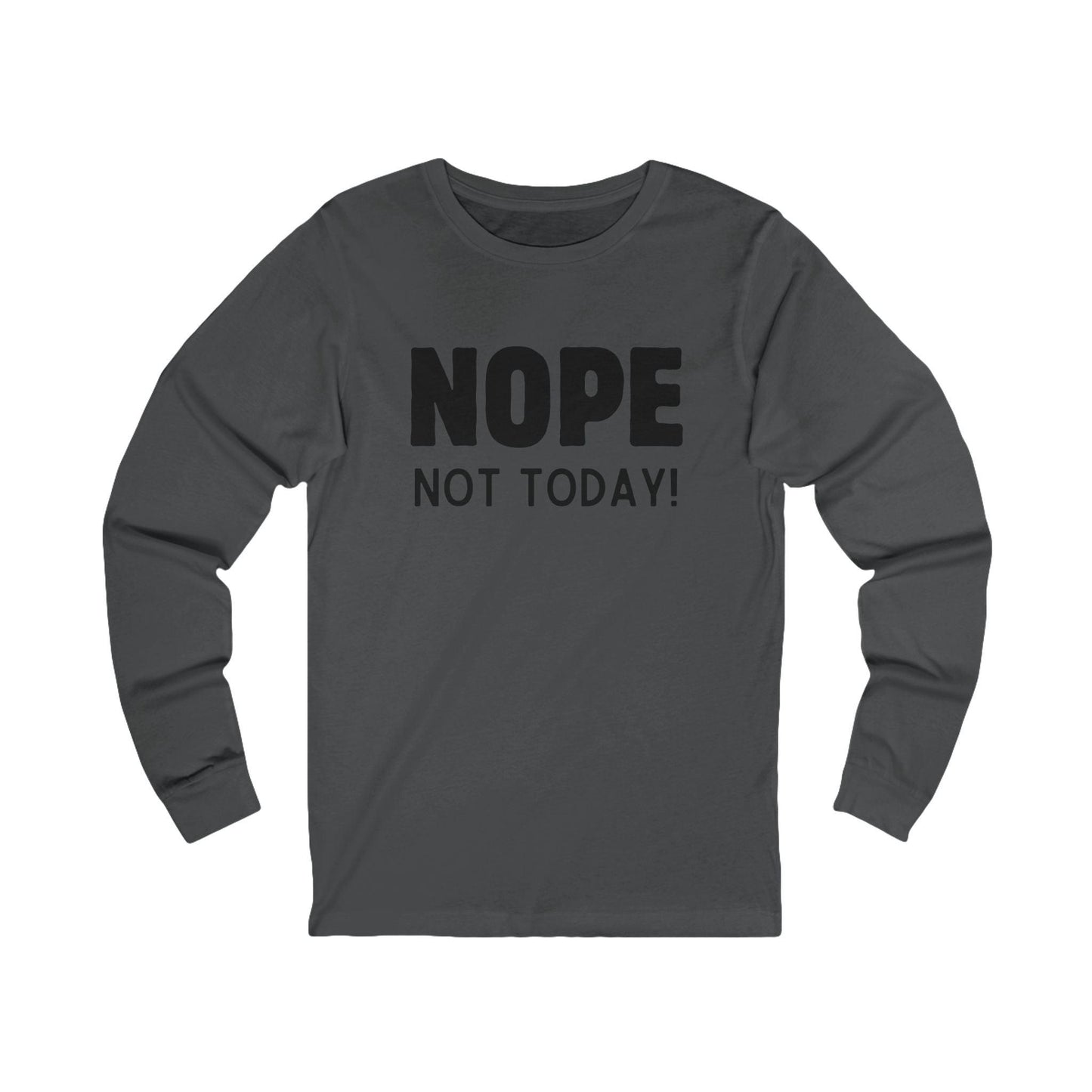 NOPE Not Today - Unisex Jersey Long Sleeve Shirt - 🙅‍♀️ Embrace Your Inner Grump! 🙅‍♂️ - Whippie's