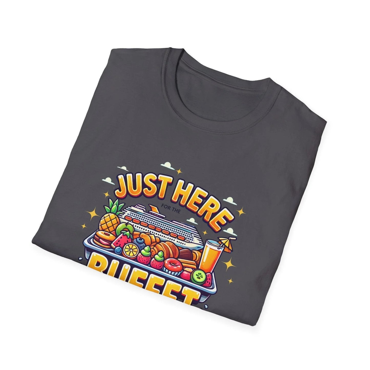 Just Here for the Buffet 🛳️🍽️ - Unisex Tee - Whippie's