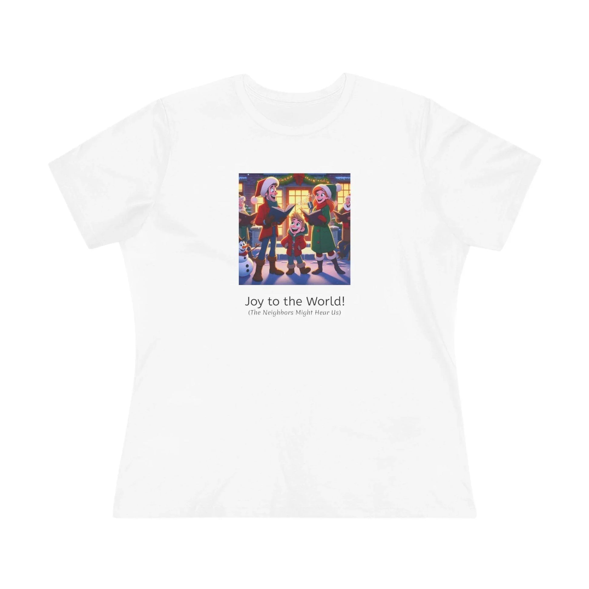 Joy to the World! (The Neighbors Might Hear Us) - Women's Tee - Whippie's