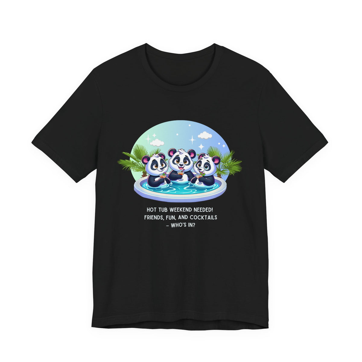Hot Tub Weekend - Unisex Jersey Tee - Who's In For a Relaxing Getaway?