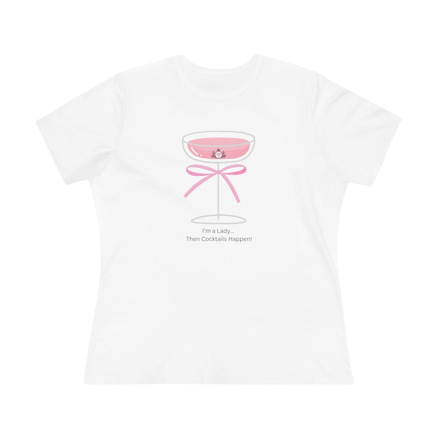 I’m a Lady Cocktail Shirt - Then Cocktails Happen!