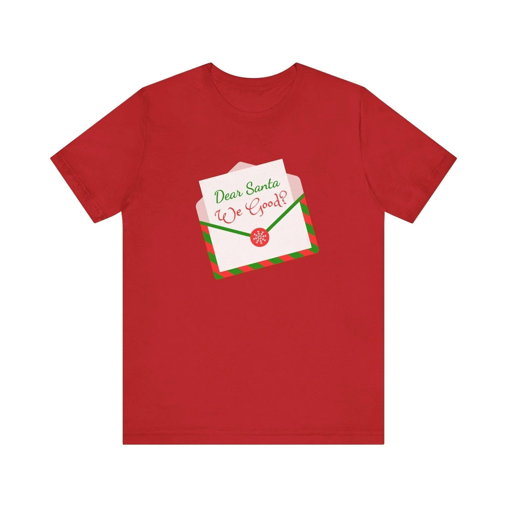 🎅 Dear Santa, We Good? 💌 Unisex Jersey Tee ✨ Been naughty or nice? Santa knows! - Whippie's