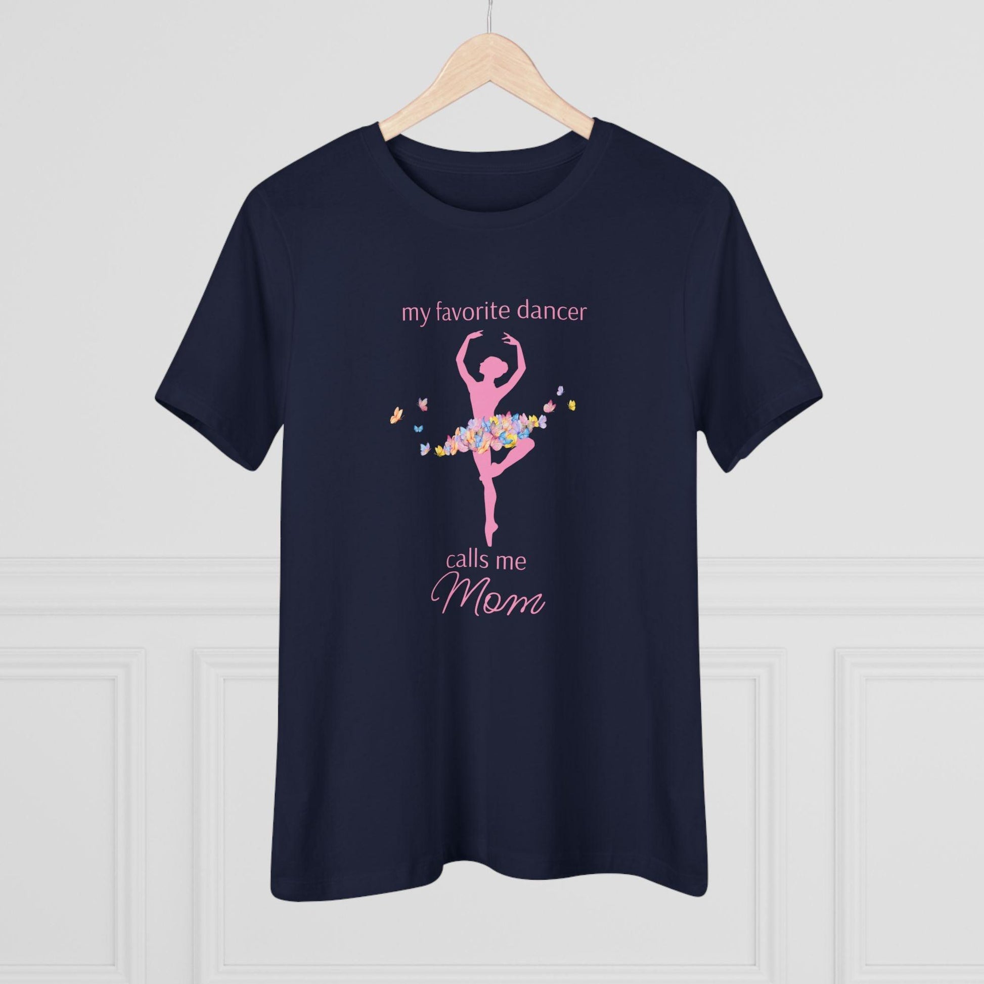 Butterfly Dancer - My Favorite Dancer Calls Me Mom - Women's Tee - 💖 Celebrate the Dancer in Your Life! 💖 - Personalizable - Whippie's