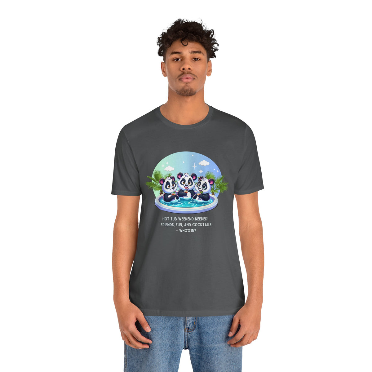 Hot Tub Weekend - Unisex Jersey Tee - Who's In For a Relaxing Getaway?