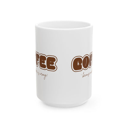 Murder Coffee Mug | Because Murder Is Wrong