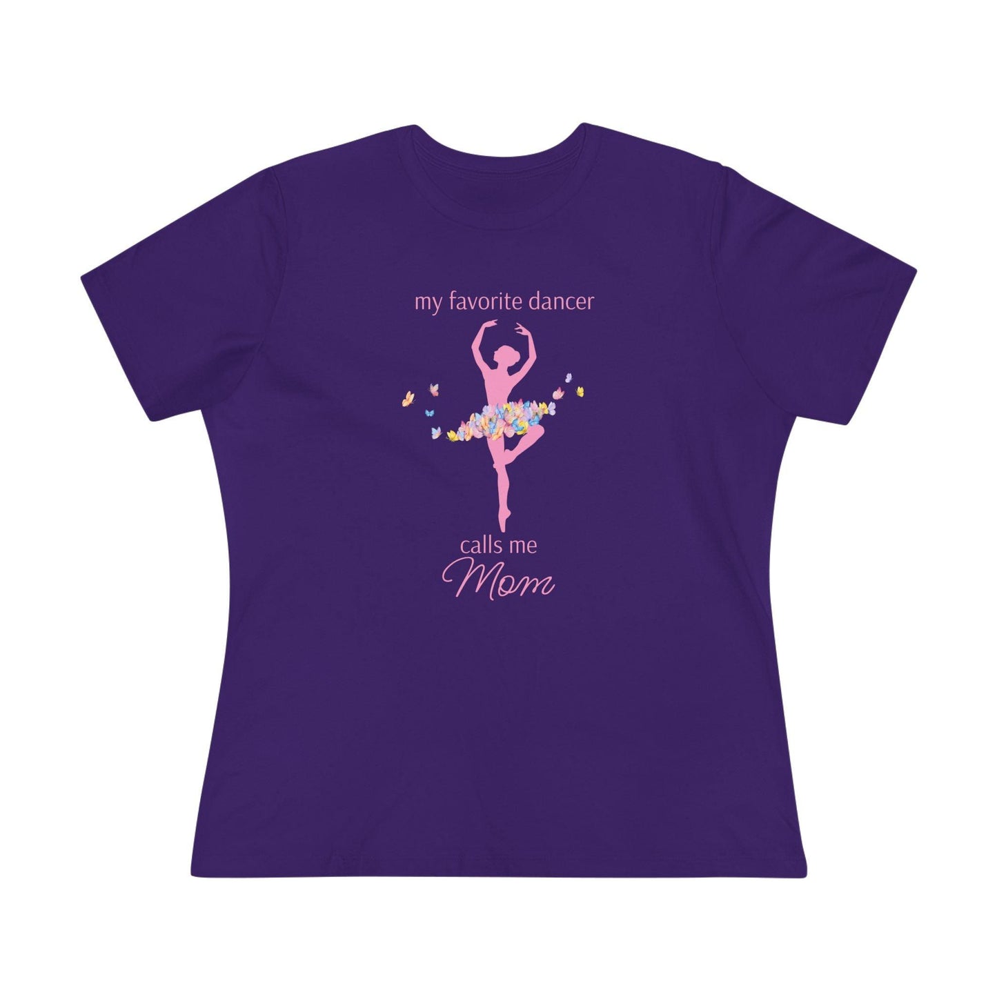 Butterfly Dancer - My Favorite Dancer Calls Me Mom - Women's Tee - 💖 Celebrate the Dancer in Your Life! 💖 - Personalizable - Whippie's