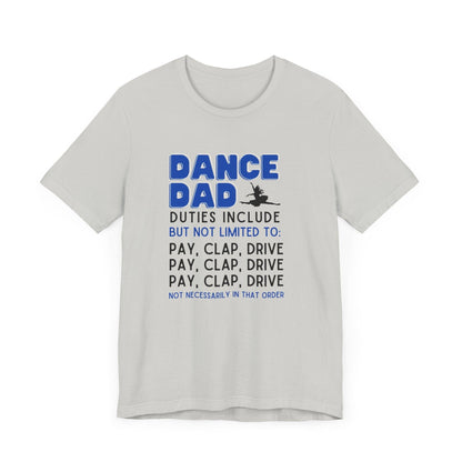 Dance Dad - Unisex Jersey Tee - Pay, Clap, Drive, Repeat! - Whippie's