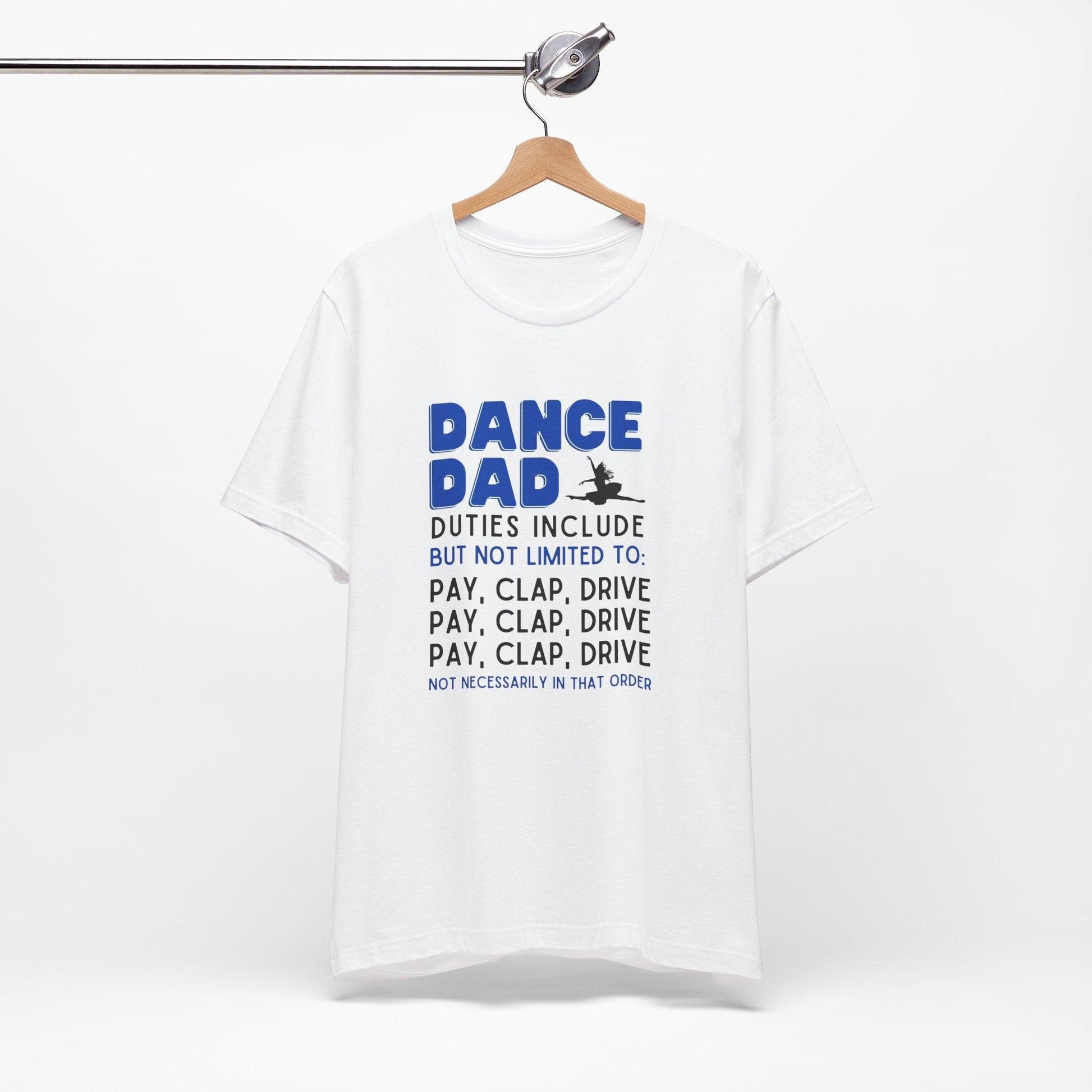 Dance Dad - Unisex Jersey Tee - Pay, Clap, Drive, Repeat! - Whippie's