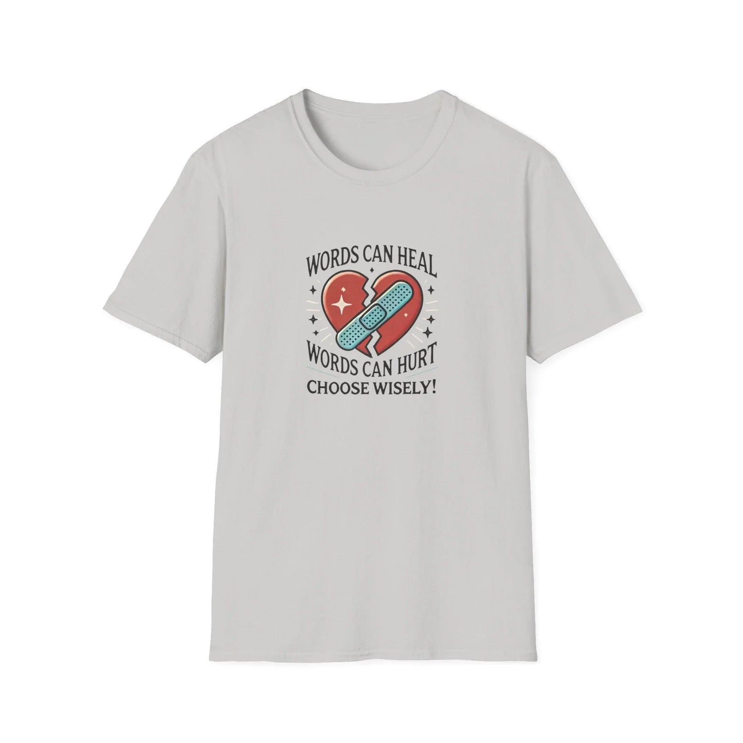 Words Can Heal, Words Can Hurt, Choose Wisely - Unisex T-Shirt - Whippie's