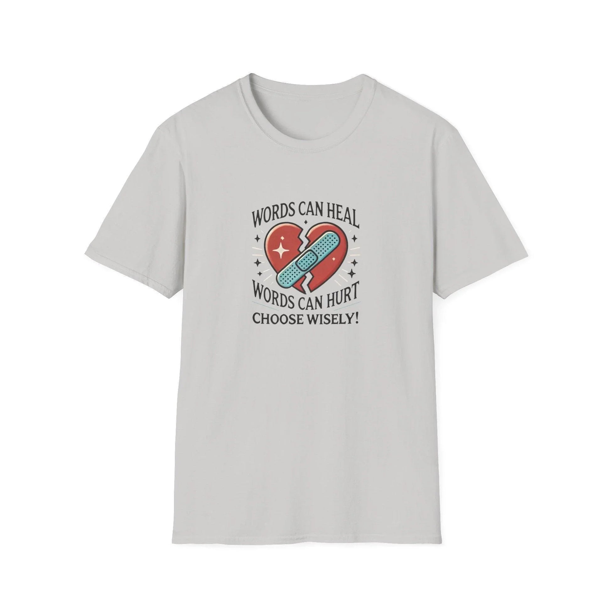 Words Can Heal, Words Can Hurt, Choose Wisely - Unisex T-Shirt - Whippie's