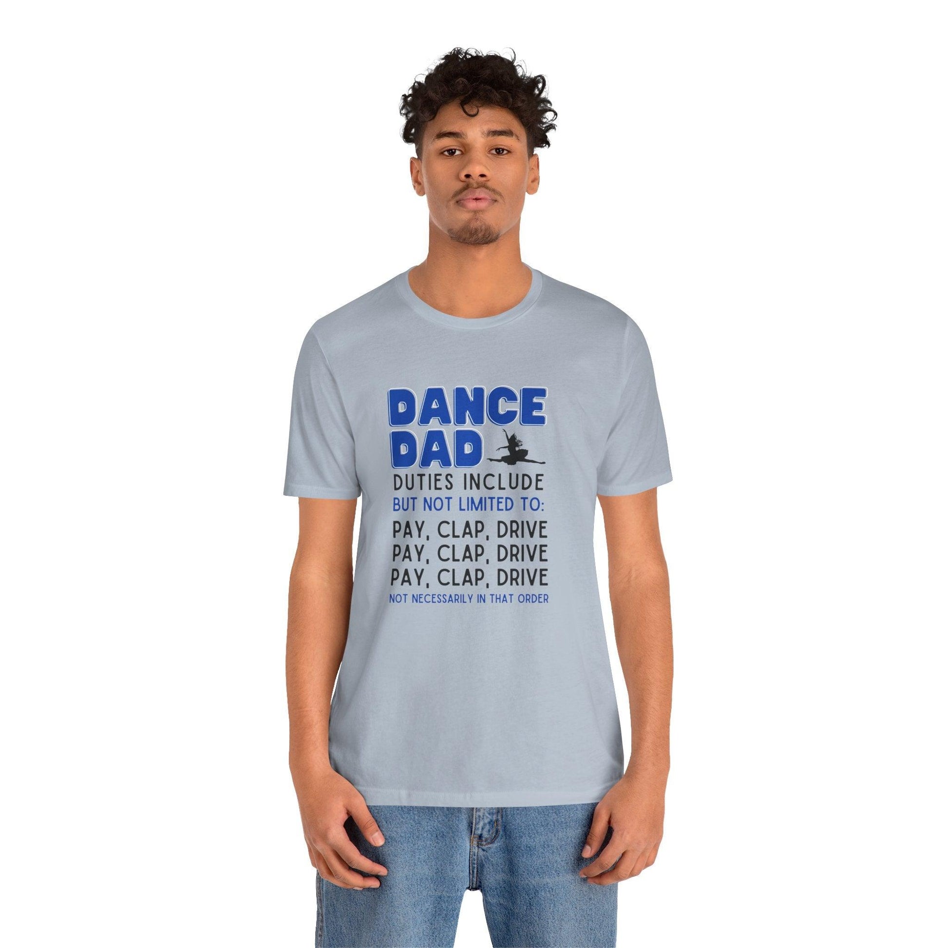 Dance Dad - Unisex Jersey Tee - Pay, Clap, Drive, Repeat! - Whippie's