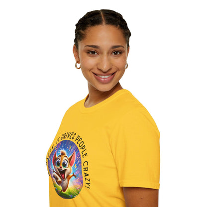 Be Happy it Drives People Crazy Tee - Embrace Your Quirky Side! 🐹 - Whippie's