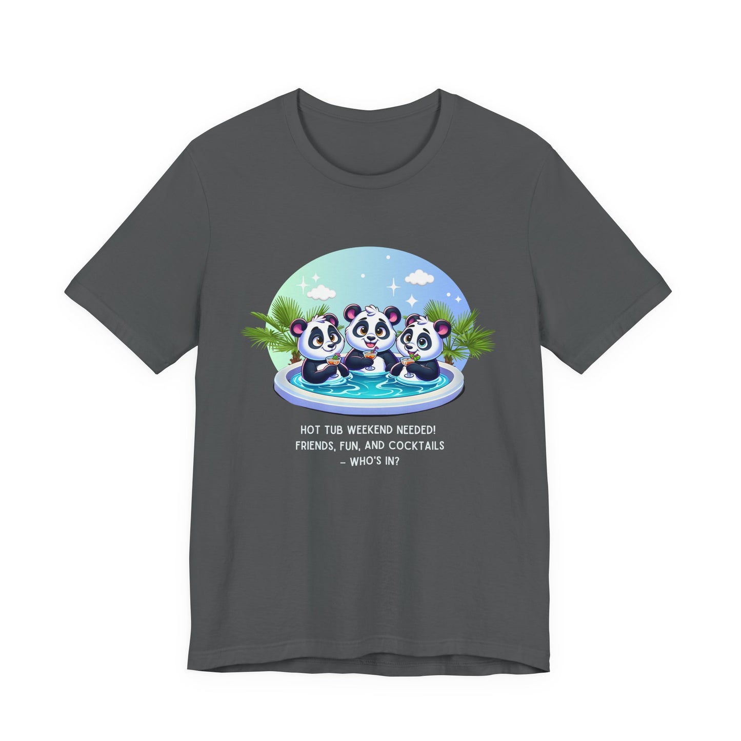 Hot Tub Weekend - Unisex Jersey Tee - Who's In For a Relaxing Getaway?