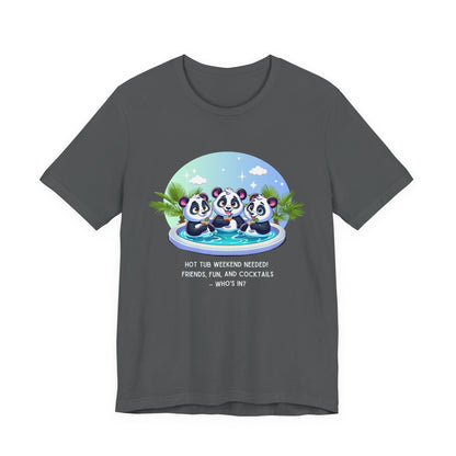Hot Tub Weekend - Unisex Jersey Tee - Who's In For a Relaxing Getaway?